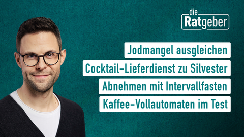 Moderator Kai Fischer sowie die Themen am 28.12.2021: Jodmangel ausgleichen, Cocktail-Lieferdienst zu Silvester, Abnehmen mit Intervallfasten, Kaffee-Vollautomaten im Test