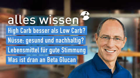 Moderator Thomas Ranft sowie die Themen bei "alles wissen" am 14.09.2023: High Carb besser als Low Carb?, Nüsse: gesund und nachhaltig?, Lebensmitteö für gute STimmung, Was ist dran an Beta Glucan