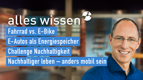Thomas Ranft sowie die Themen bei "alles wissen" am 04.05.2023: Fahrrad vs. E-Bike, E-Autos als Energiespeicher, Challenge Nachhaltigkeit, Nachhaltiger leben – anders mobil sein 