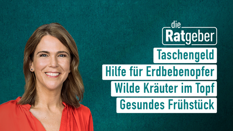 Moderatorin Anne Brüning sowie die Themen bei "Die Ratgeber" am 15.02.2023: Taschengeld, Hilfe für Erdbebenopfer, Wilde Kräuter im Topf, Gesundes Frühstück