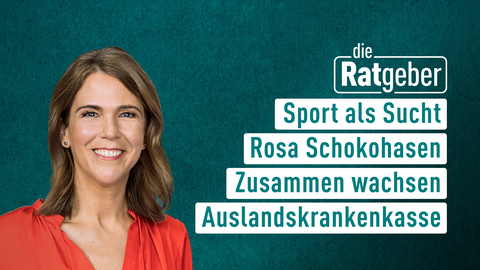 Moderatorin Anne Brüning sowie die Themen bei "die Ratgeber" am 28.03.2023: Sport als Sucht, Rosa Schokohasen, Zusammen wachsen, Auslandskrankenkasse