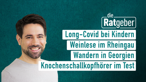 Moderator Daniel Johé sowie die Themen bei "die Ratgeber" am 19.09.2023: Long-Covid bei Kindern, Winlese im Rheingau, Wandern im Rheingau, Knochenschallkopfhörer im Test