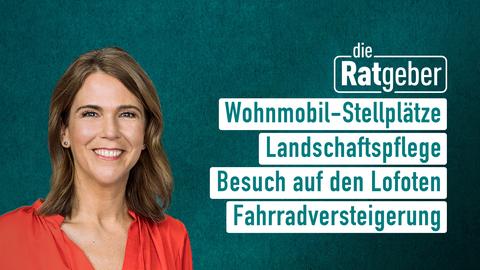 Moderatorin Anne Brüning sowie die Themen bei "die Ratgeber" am 07.11.2023: Wohnmobil-Stellplätze, Landschaftspflege, Besuch auf den Lofoten, Fahrradversicherung