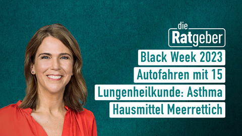 Moderatorin Anne Brüning sowie die Themen bei "Die Ratgeber" vom 20.11.2023: Black Week 2023, Autofahren mit 15, Lungenheilkunde: Asthma, Hausmittel Meerrettich