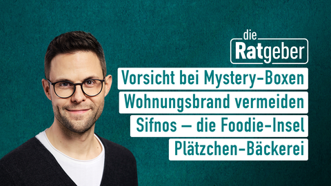 Moderator Kai Fischer sowie die Themen bei "die Ratgeber" am 29.11.2023: Vorsicht bei Mystery-Boxen, Wohnungsbrand vermeiden, Sifnos - die Foodie-Insel, Plätzchen-Bäckerei