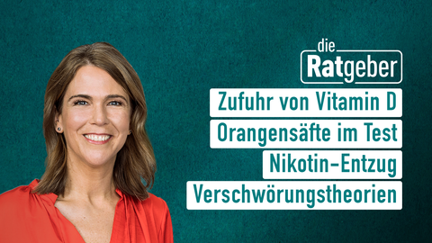 Moderatorin Anne Brüning sowie die Themen bei "die Ratgeber" am 30.01.2024: Zufuhr von Vitamin D, Orangensäfte im Test, Nikotin-Entzug, Verschwörungstheorien