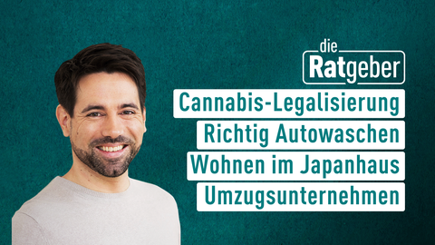Moderator Daniel Johé sowie die Themen bei "die Ratgeber" am 12.04.2024: Cannabis-Legalisierung, Richtig Autowaschen, Wohnen im Japanhaus, Umzugsunternehmen
