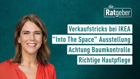 Ratgeber-Moderatorin Anne Brüning mit den Themen vom 27.09.2023: Verkaufstricks bei IKEA, "Into the Space" Ausstellung, Achtung Baumkontrolle, richtige Hautpflege.