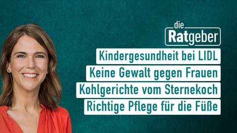 Moderatorin Anne Brüning sowie die Themen bei "die Ratgeber" am 13.02.2023: Kindergesundheit bei LIDL, Keine Gewalt gegen Frauen, Kohlgerichte vom Sternekoch, Richtige Pflege für die Füße