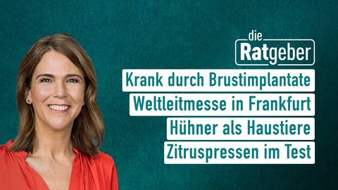 Moderatorin Anne Brüning sowie die Themen bei "die Ratgeber" am 13.03.2023: Krank durch Brustimplantate, Weltleitmesse in Frankfurt, Hühner als haustiere, Zitruspressen im Test 
