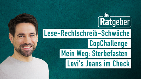 Moderatorin Anne Brüning sowie die Themen bei "die Ratgeber" am 08.05.2023:Lese-Rechtschreib-Schwäche, CopChallange, Mein Weg: Sterbefasten, Levis Jeans im check 