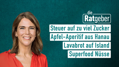 Moderatorin Anne Brüning sowie die Themen bei "die Ratgeber" am 05.06.2023: Steuer auf zu viel Zucker, Apfel-Aperatif aus Hanau, Lavabrot, Superfood Nüsse 