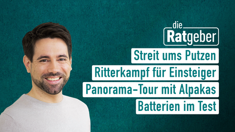 Mdoerator Daniel Johé sowie die Themen bei "die Ratgeber" am 08.09.2023: Streit ums Putzen, Ritterkampf für Einsteiger, Panorama-Tour mit Alpakas, Wohnmobil anmieten