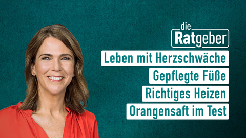 Moderatorin Anne Brüning sowie die themen bei "die Ratgeber " am 10.11.2023: Leben mit Herzschwäche, Gepflegte Füße, Richtiges Heizen, Orangensaft im Test 