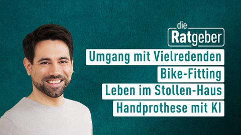 Moderatorin Daniel Johé sowie die Themen bei "die Ratgeber" am 09.04.2024: Umgang mit Vielredenden, Bike-Fitting, Leben im Stollen-Haus, Handprothese mit KI