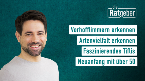 Moderator Daniel Johé sowie die Themen am 21.09.2023 bei "die Ratgeber": Vorhofflimmern erkennen, Artenvielfalt erkennen, Faszinierendes Tiflis, Neuanfang mit 50 
