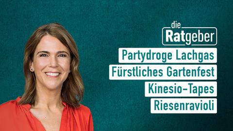Anne Brüning mit den Themen der Ratgeber vom 15.09.2023: Partydroge Lachgas, fürstliches Gartenfest, Kinesio-Tapes, Riesenravioli