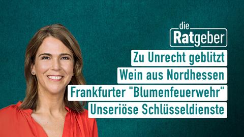 Ratgeber-Moderatorin Anne Brüning mit den Themen vom 26.09.2023: Blitzer-Ärger, Wein aus Nordhessen, Blumefeuerwehr und Schlüsseldienste im Test.