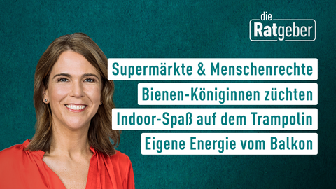 Moderatorin Anne Brüning sowie die Themen am 27.04.2022: Supermärkte & Menschenrechte, Bienen-Königinnen züchten, Indoor-Spaß auf dem Trampolin, Eigene Energie vom Balkon