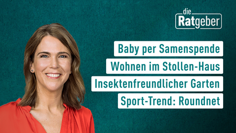 Moderatorin Anne Brüning sowie die Themen am 12.05.2022: Baby per Samenspende, Wohnen im Stollen-Haus, Insektenfreundlicher Garten, Sport-Trend: Roundnet