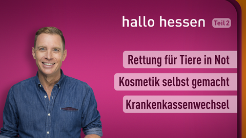 Moderator Jens Kölker sowie die Themen bei "Hallo Hessen" am 11.01.2022: Rettung für Tiere in Not, Kosmetik selbst gemacht und Krankenkassenwechsel