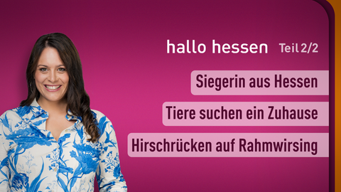 Moderatorin Leonie Koch sowie die Themen bei "hallo hessen" am 05.02.2024: Siegerin aus Hessen, Tiere suchen ein Zuhause, Hirschrücken auf Rahmwirsing