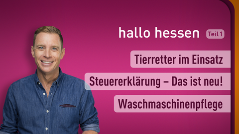 Moderator Jens Kölker sowie die Themen bei "hallo hessen" am 31.01.2023: Tierretter im Einsatz, Steuererklärung - Das ist neu!, Waschmaschinenpflege