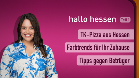 Moderatorin Leonie Koch sowie die Themen bei "hallo hessen" am 07.02.2023: TK-Pizza aus Hessen, Farbtrends für Ihr Zuhause, Tipps gegen Betrüger