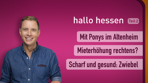 Moderator Jens Kölker sowie die Themen bei "hallo hessen" am 28.02.2023: Mit Ponys im Altenheim, Mieterhöhung rechtens?, Scharf und gesund: Zwiebel