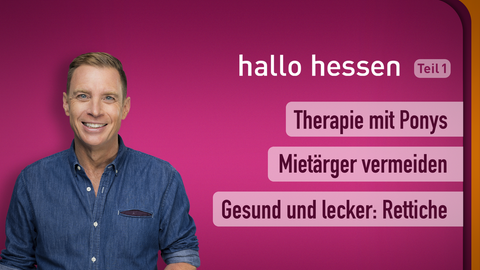 Moderator Jens Kölker sowie die Themen bei "hallo hessen" am 28.02.2023: Therapie mit Ponys, Mietärger vermeiden, Gesund und lecker: Rettiche