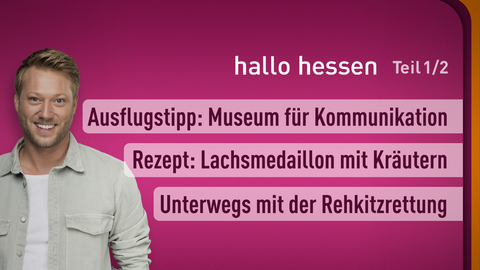 Moderator Jens Kölker sowie die Themen bei "hallo hessen" am 19.05.2023: Ausflugstipp: Museum für Kommunikation, Rezept: Lachsmedaillon mit Kräutern, Unterwegs mit der Rehkitzrettung
