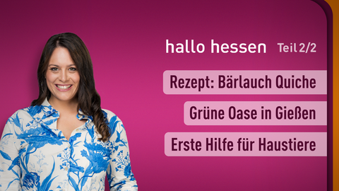 Moderatorin Leonie Koch sowie die Themen bei "hallo hessen" am 12.04.2024: Rezept: Bärlauch Quiche, Grüne Oase in Gießen, Erste Hilfe für Haustiere
