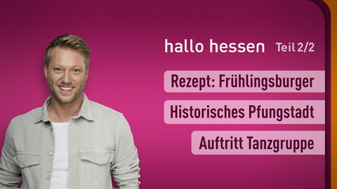 Moderatorin Selma Üspük sowie die Themen bei "hallo hessen" am 02.06.2023: Rezept: Frühlingsburger, Historisches Pfungstadt, Auftritt Tanzgruppe