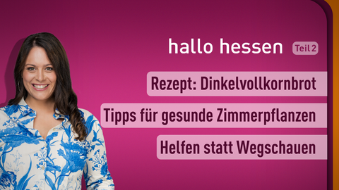 Moderatorin Leonie Koch sowie die Themen bei "hallo hessen" am 05.01.2022: Rezept: Dinkelvollkornbrot, Tipps für gesund Zimmerpflanzen, Helfen statt Wegschauen 