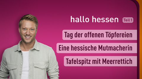 Moderator Jens Pflüger sowie die Themen bei "hallo hessen" am 10.03.2023: Tag der offenen Töpfereien, Eine hessische Mutmacherin, Tafelspitz mit Meerrettich 