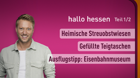 Moderator Jens Pflüger sowie die Themen bei "hallo hessen" am 15.09.2023:Heimische Streuobstwiesen, Gefüllte Teigtaschen, Ausflugstipp: Eisenbahnmuseum
