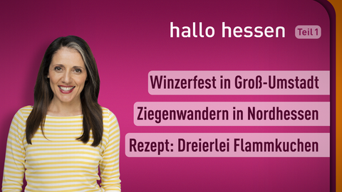 Moderatorin Selma Üsük sowie die Themen bei "hallo hessen" am 16.09.2022: Winzerfest in Groß-Umstadt, Ziegenwandern in Nordhessen, Rezept: Dreierlei Flammkuchen 