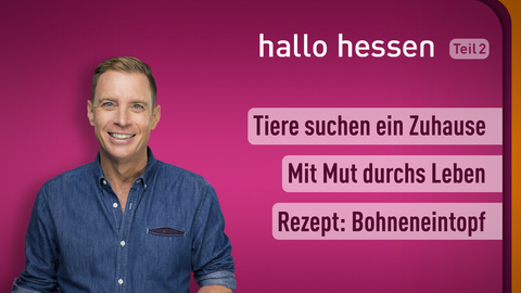 Moderator Jens Kölker sowie die Themen bei "hallo hessen" am 19.09.2022: Tiere suchen ein Zuhause, Mit Mut durchs Leben, Rezept: Bohneneintopf