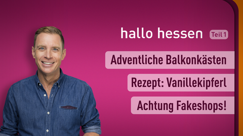 Moderator Jens Kölker sowie die Themen bei "hallo hessen" am 24.11.2022: Adventliche Balkonkästen, Rezept: Vanillekipferl,Achtung Fakeshops!