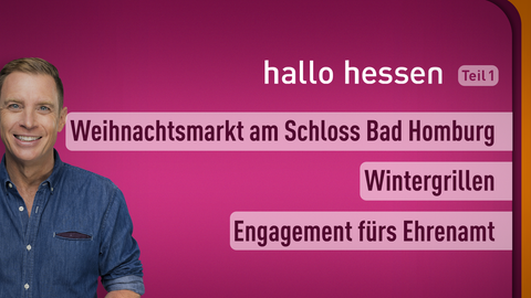 Moderator Jens Kölker sowie die Themen bei "hallo hessen" am 25.11.2022: Weihnachtsmarkt am Schloss Bad Homburg , Wintergrillen, Engagement fürs Ehrenamt