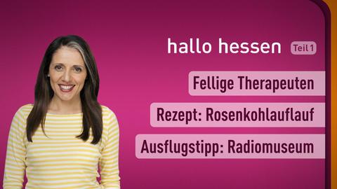 Moderatorin Selma Üsük sowie die Themen bei "hallo hessen" am 27.01.2023:Fellige Therapeuten,Rezept: Rosenkohlauflauf,Ausflugstipp: Radiomuseum