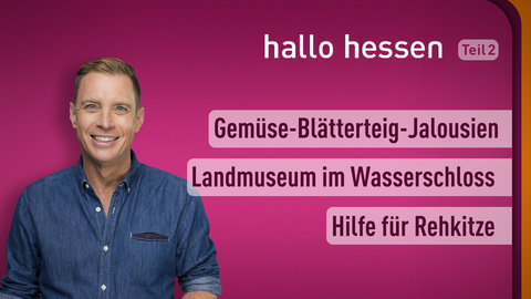 Moderator Jens Kölker sowie die Themen bei "Hallo Hessen" am 13.05.2022: Gempse-Blätterteig-Jalousien, Landmuseum im Wasserschloss, Hilfe für Rehkitze 