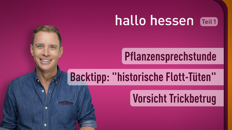 Moderator Jens Kölker sowie die Themen bei "Hallo Hessen" am 13.01.2022: Pflanzensprechstunde, Backtipp: "historische Flott-Tüten", Vorsicht Trickbetrug