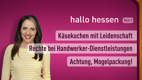 Moderatorin Selma Üsük sowie die Themen bei "hallo hessen" am 04.10.2022: Käsekuchen mit leidenschaft, Rechte bei Handwerker-Dienstleistungen, Achtung, Mogelpackung!