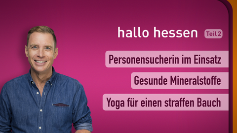 Moderator Jens Kölker sowie Themen bei "hallo hessen" am 02.11.2022: Personensucherin im Einsatz, Gesunde Mineralstoffe, Yoga für einen straffen Bauch