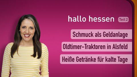Moderatorin Selma Üsük sowie Themen bei "hallo hessen" am 25.10.2022: Schmuck als Geldanlage, Oldtimer-Traktoren in Alsfeld, Heiße Getränke für kalte Tage
