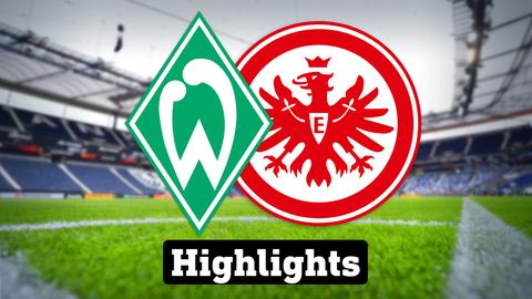 Highlights: Bremen - Frankfurt