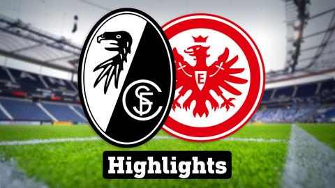 Highlights Freiburg-Eintracht