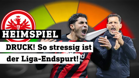 Links Eintracht-Spieler Marmoush, rechts Eintracht-Trainer und das Wappen von Eintracht Frankfurt. Hintergrund: Ein Stress-Barometer. Text: Heimspiel - DRUCK!!! So stressig ist der Liga-Endspurt!