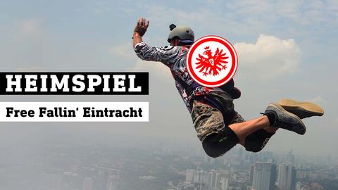 Ein Fallschirmspringer mit Eintracht-Logo auf dem Rucksack. Text: Heimspiel! Free Fallin‘ Eintracht 